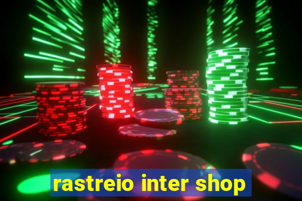 rastreio inter shop